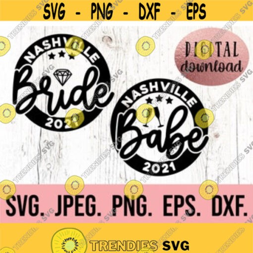 Nashville Babe Bride SVG Lets Get Nashty Nashty Bride Nash Bash SVG Nashville Bachelorette Design Cricut File Instant Download Design 235