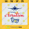 National Aviation Day SVG August 19Th SVG Air Plance SVG Birthday Gift SVG