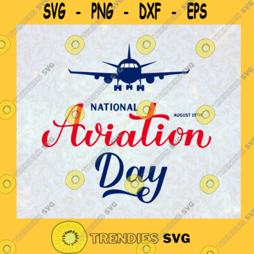 National Aviation Day SVG August 19Th SVG Air Plance SVG Birthday Gift SVG