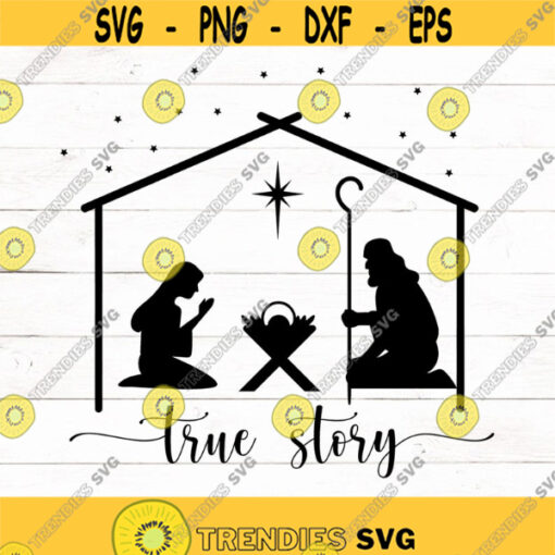 Nativity SVG True Story Nativity SVG Nativity Scene SVG Christmas svg