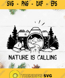 Nature Is Calling Svg Camping Svg Nature Svg Camera Narure Jungle Svg Svg Cut Files Svg Clipart Silhouette Svg Cricut Svg Files Decal A