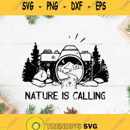 Nature Is Calling Svg Camping Svg Nature Svg Camera Narure Jungle Svg