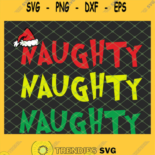 Naughty Naughty Naughty Grinch Christmas SVG PNG DXF EPS 1