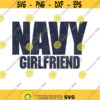 Navy svg Navy Girlfriend svg Navy Girlfriend distressed Navy Girlfriend sublimation design download svg files for Cricut