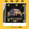 Never Forget Svg 20th Anniversary Patriotic 911 American Flag American Patriot Day September 11th Patriot Day Digital Cut Files