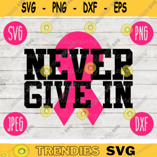 Never Give In svg png jpeg dxf cutting file Commercial Use Vinyl Cut File Gift for Her Breast Cancer Awareness Ribbon BCA 1851
