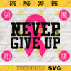 Never Give Up svg png jpeg dxf cutting file Commercial Use Vinyl Cut File Gift for Her Breast Cancer Awareness Ribbon BCA 1630