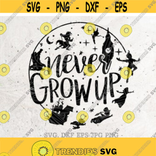 Never Grow Up SVG Peter Pan SVG File DXF Silhouette Print Vinyl Cricut Cutting Digital Download svg T shirt Design Never Grow Up Shirt Design 39