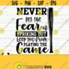 Never Let The Fear of Striking Out Keep You From Playing The Game Love Baseball Svg Baseball Mom Svg Sports Svg Baseball Shirt Svg Design 116