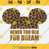 Never Too Old For Dream Disney Mickey Leopard Svg Png Dxf Eps