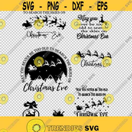 Never Too Old To Search The Skies On Christmas Eve Collection SVG PNG EPS File For Cricut Silhouette Cut Files Vector Digital File