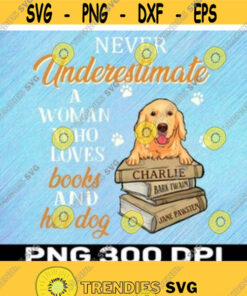 Never Underestimat A Woman Who Loves Books And Her Dog Svg Design 212