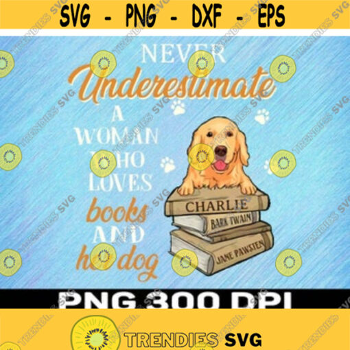 Never Underestimat A Woman Who Loves Books And Her Dog Svg Design 212
