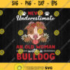 Never Underestimate An Old Woman With A Bulldog Svg Png