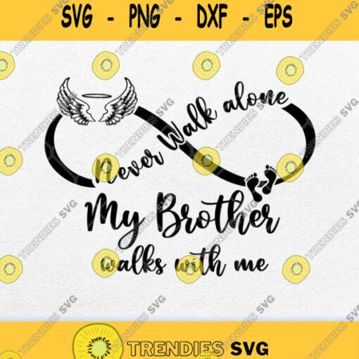 Never Walk Alone My Brother Walks With Me Svg Png