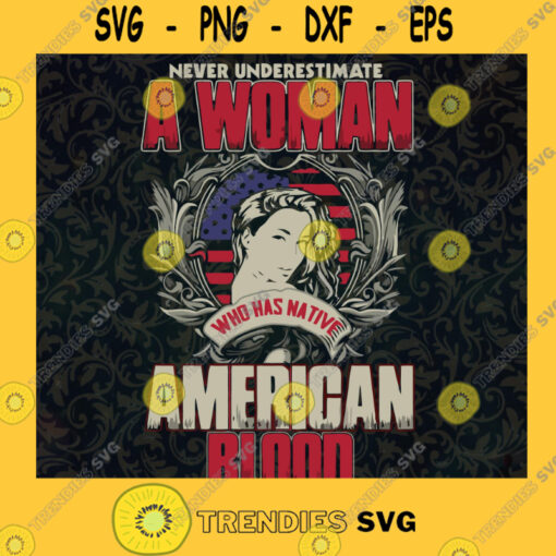 Never underestimate a Woman SVG American Blood SVG Women American SVG