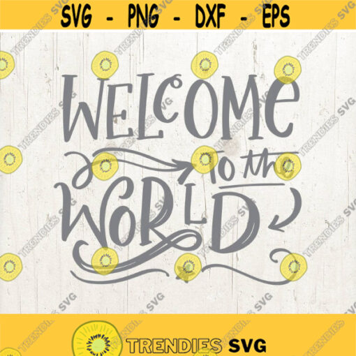 New Baby svg newborn svg PNG svg files for Silhouette Cameo Welcome to the World svg files for Cricut SVG Designs svg baby svg Design 342