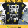 New Dad Svg Gamer Dad Svg New Daddy Cut Files Dad Level Start Svg Funny Quote Svg Dxf Eps Png Gamer Saying Clipart Silhouette Cricut Design 2845 .jpg