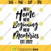 New Home New Beginning New Memories Svg Png Eps Pdf Files New Home Svg New Beginning Svg Housewarming Svg Family Sign Svg Design 487
