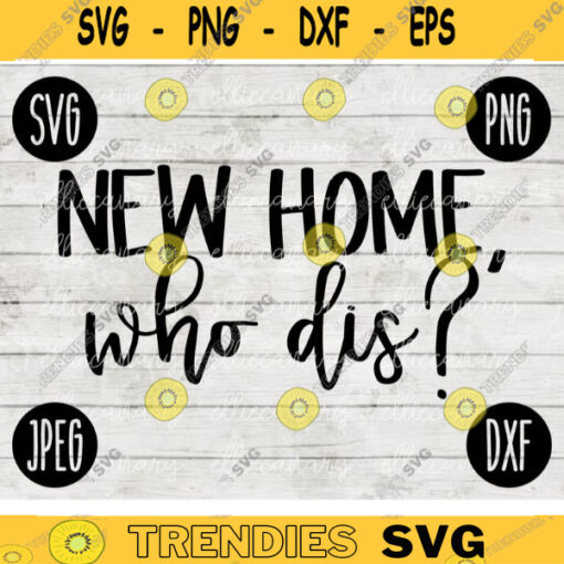 New Home Who Dis SVG svg png jpeg dxf CommercialUse Vinyl Cut File Front Door Doormat Home Sign Decor Funny Cute House Warming 113