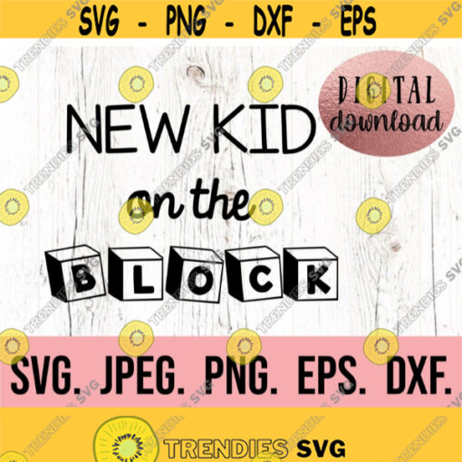 New Kid On The Block SVG Pregnancy Announcement Shirt Digital Download Cricut New Baby Shirt Silhouette New Baby Baby Design Design 734