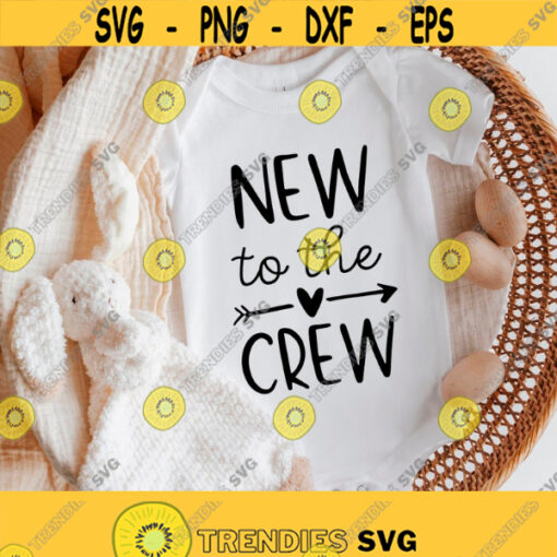 New To The Crew SVG Baby Onesie Svg Design Newborn Svg Hello Im New Here Svg Baby Shower Svg Hello World Svg Png File Instant Download Design 160