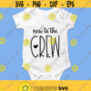 New To The Crew Svg Png Eps Pdf Files Newborn Svg Baby Quote Svg Cricut Silhouette Design 175