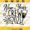New Year Crew Svg New Years Svg New Years Eve Svg Happy New Year Svg Winter Svg silhouette cricut cut files svg dxf eps png. .jpg