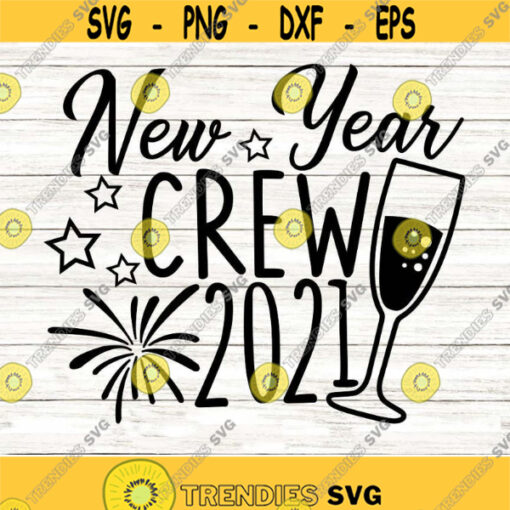 New Year Crew Svg New Years Svg New Years Eve Svg Happy New Year Svg Winter Svg silhouette cricut cut files svg dxf eps png. .jpg
