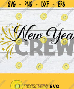 New Year Crew. Family New Years. New Years Family. Family New Years matching svg. New Year svg. New Year crew svg. New Year shirt design. Design 1385
