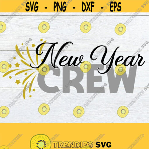 New Year Crew. Family New Years. New Years Family. Family New Years matching svg. New Year svg. New Year crew svg. New Year shirt design. Design 1385