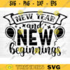 New Year New Beginnings SVG Cut File Happy New Year Svg Hello 2021 New Year Decoration New Year Sign Silhouette CricutPrintable Vector Design 746 copy