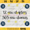 New Year SVG 12 New Chapters 365 New Chances svg png jpeg dxf Silhouette Cricut Vinyl Cut File Winter Holiday Shirt Small Business 649