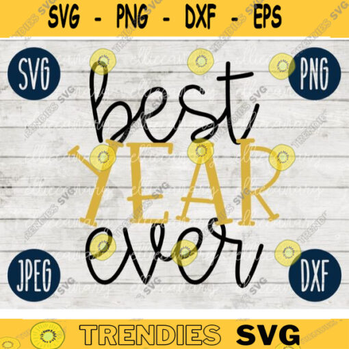 New Year SVG Best Year Ever svg png jpeg dxf Silhouette Cricut Vinyl Cut File Winter Holiday Shirt Small Business 1777