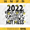 New Year Same Hot Mess SVG Cut File Happy New Year Svg Hello 2022 New Year Decoration New Year Sign Silhouette Cricut Printable Vector Design 1522 copy
