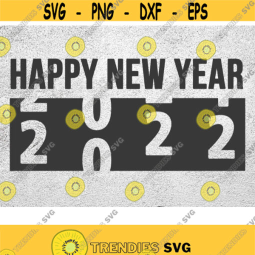 New Year Svg Happy New Year 2022 svg New Year eve Svg 2022 Happy New Years svg 2022 svg png dxf eps vector 300dpi Design 228