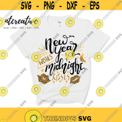 New Year Wishes and Midnight Kisses svg Happy new year 2021 svg Digital Tshirt Design Instant Download Design 101