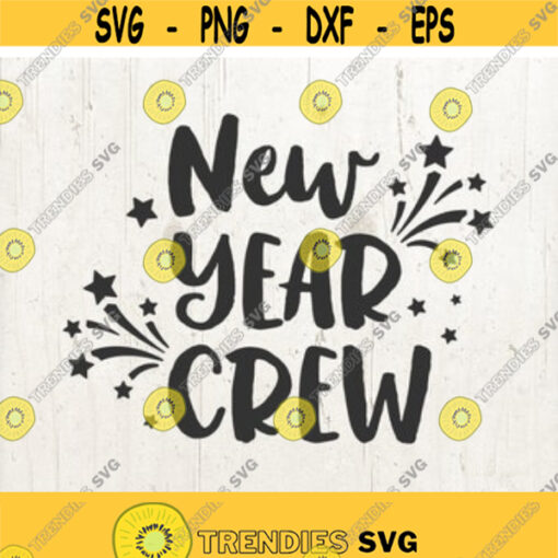 New Years Crew svg New years SVG new year crew New years eve svg fireworks svg new years clipart svg commercial use OK Design 245