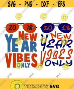 New Years Vibes Only Eve Cuttable Design Svg Png Dxf Eps Designs Cameo File Silhouette Design 676