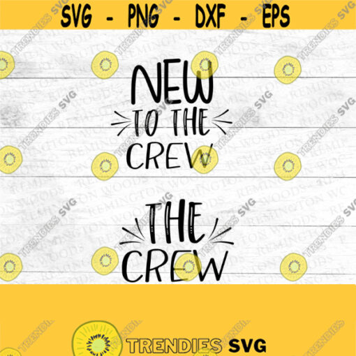 New to the crew SVG the crew new baby new addition digital download new family member welcome baby crew members Design 214