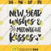 New years SVG New year wishes and midnight kisses SVG New years eve svg new years kiss svg svg commercial use OK Design 688