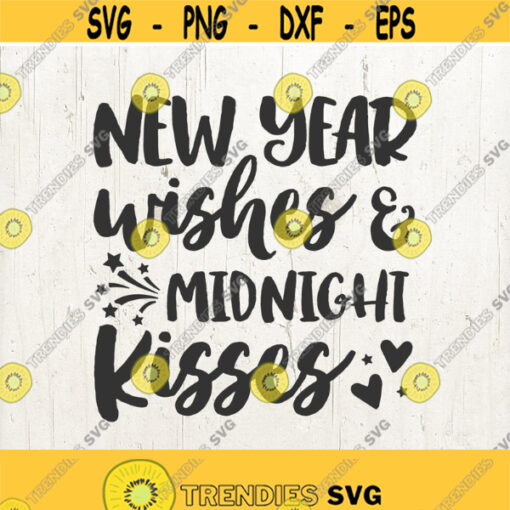 New years SVG New year wishes and midnight kisses SVG New years eve svg new years kiss svg svg commercial use OK Design 688