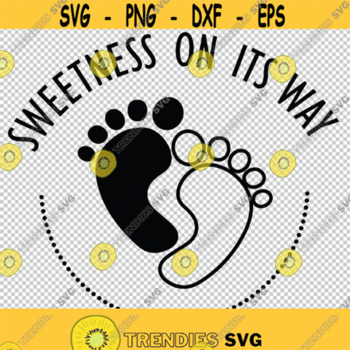 Newborn Baby Arrival Sweetness On Its Way SVG PNG EPS File For Cricut Silhouette Cut Files Vector Digital File
