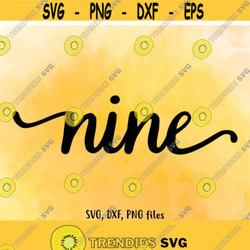 Nine SVG Nine DXF Nine Cut File Nine clip art Nine PNG Nine birthday Nine age Nine Cutting Number design Instant download Design 510