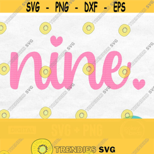 Nine Svg 9 Svg Ninth Birthday Svg 9th Birthday Svg Birthday Shirt Svg Birthday Girl Svg Nine Years Old Svg Nine Png Sublimation Design 504