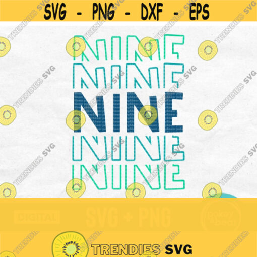 Nine Svg Ninth Birthday Svg Shirt Nine Year Old Svg 9th Birthday Boy Svg Birthday Decor Its My Birthday Svg Nine Png Download Design 96