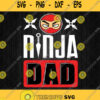 Ninja Dad Fathers Day Svg Png Dxf Eps