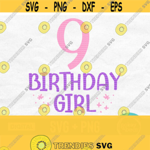 Ninth Birthday Svg Birthday Girl Svg Nine Svg File For Cricut 9th Birthday Svg Birthday Girl Shirt Svg Birthday Confetti Svg Nine Png Design 462
