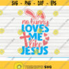 No Bunny loves me like Jesus SVG Religious Easter design Cut File clipart printable vector commercial use instant download Design 99