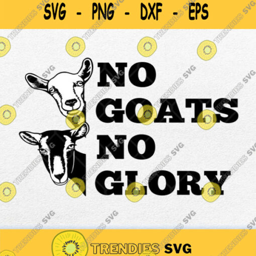 No Goats No Glory Svg